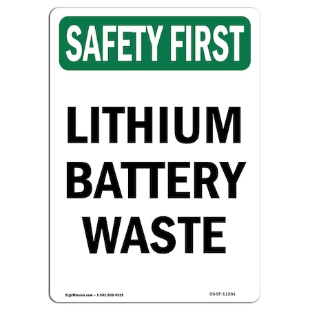 Signmission OSHA SAFETY FIRST, 18" Height, Decal, 18" x 12", Portrait, Lithium Battery Waste OS-SF-D-1218-V-11261